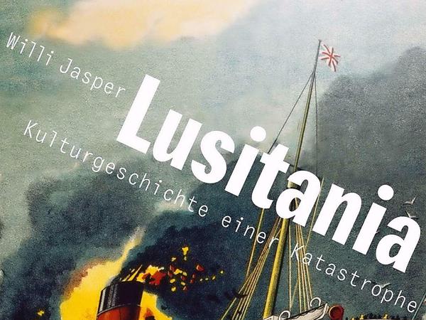 Willi Jasper: Lusitania. Kulturgeschichte einer Katastrophe. bebra-Verlag, Berlin 2015. 208 Seiten, 19,95 Euro.