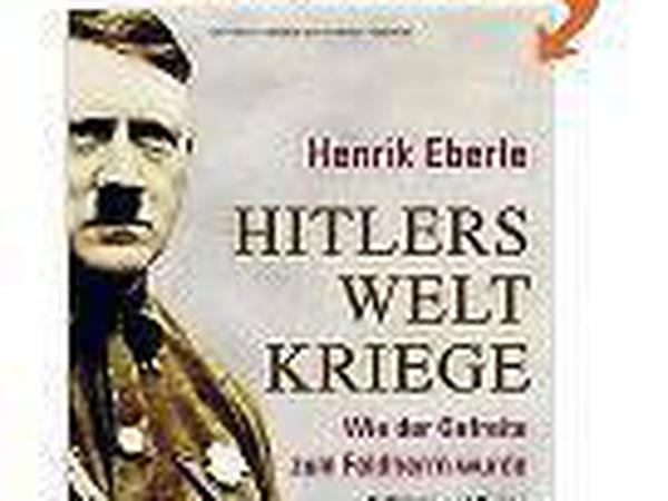 Henrik Eberle: Hitlers Weltkriege. Wie der Gefreite zum Feldherrn wurde. Hoffmann &amp; Campe, Hamburg 2014. 351 Seiten, 22,99 Euro.