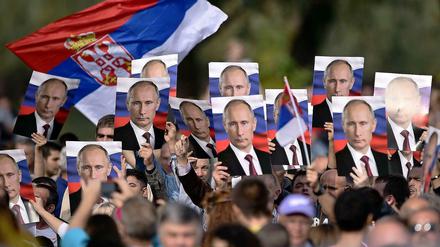 In Serbien lieben sie ihn - Wladimir Putin.