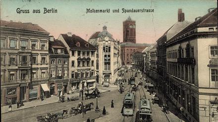 Der Molkenmarkt wurde zur Kaiserzeit auch als Postkartenmotiv gehandelt. 