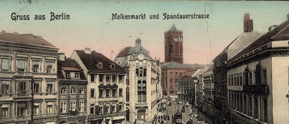 Der Molkenmarkt und Spandauerstraße in Berlin-Mitte vor 100 Jahren.  