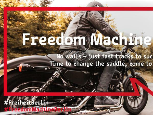 Plakatentwurf mit dem Berlin Partner im Sommer 2018 beim Motorradbauer Harley-Davidson warb, sich den Standort Berlin anzuschauen, um hier eine "Freedom Machine" zu bauen.