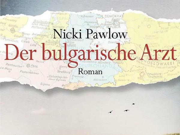 Im Roman "Der bulgarische Arzt" verarbeitet Nicki Pawlow Kindheitserinnerungen