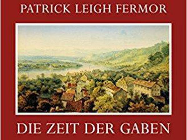 Die Zeit der Gaben. Patrick Leigh Fermor, S. Fischer Verlage, 419 Seiten. 9,95 Euro.