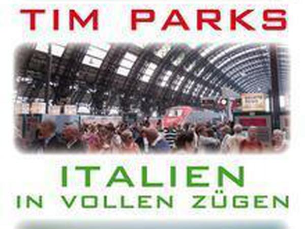 Italien in vollen Zügen. Tim Parks, Verlag Antje Kunstmann, 336 Seiten, 19,95 Euro.