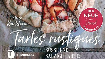 Tartes rustiques - süße und salzige Tartes ohne Backform. Emilie Guelpa, Emilie Franzo, 2019 Thorbecke Verlag, 72 Seiten, 9,99 Euro