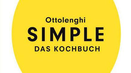 120 einfache Rezepte, viele davon rein vegetarisch: "Simple" von Yotam Ottolenghi, Dorling Kindersley Verlag GmbH, 1. Edition 28. September 2018, 320 Seiten, 28 Euro