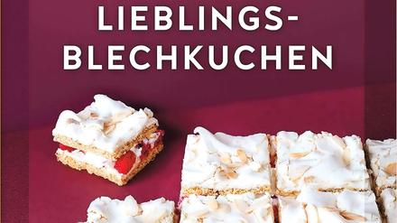"Lieblingsbechkuchen", Anna Walz, Gräfe und Unzer Verlag 2020, 64 Seiten, 9,99 Euro