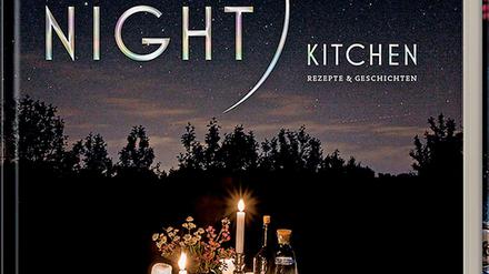 "Night Kitchen - Rezepte und Geschichten", Lisa Nieschlag, Lars Wentrup, Hölker Verlag 2020, 176 Seiten, 30 Euro