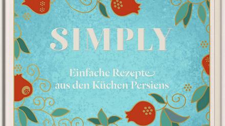 "Simply - Einfache Rezepte aus der Küche Persiens". Sabrina Ghayour, 2021 Hölker Verlag, 240 Seiten, 28 Euro