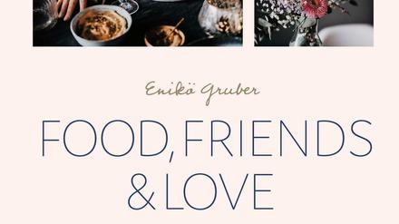 "Food, Friends &amp; Love"- entspannt kochen und mit Freunden genießen", Enikö Gruber, Thorbecke 2019, 208 Seiten, 28 Euro 