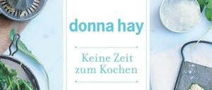 "Keine Zeit zum Kochen - Frische und leichte Rezepte für Vielbeschäftigte". Donna Hay, At-Verlag 2020 (11. Auflage), 208 Seiten, 26,90 Euro