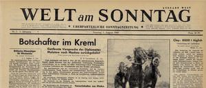 Aus einer anderen Zeit: Die Titelseite der „Welt am Sonntag“ an ihrem ersten Erscheinungstag, dem 1. August 1948.