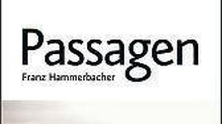 Franz Hammerbacher: Passagen.