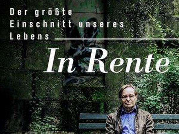 In Rente: Der größte Einschnitt unseres Lebens 