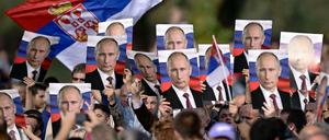 In Serbien lieben sie ihn - Wladimir Putin.