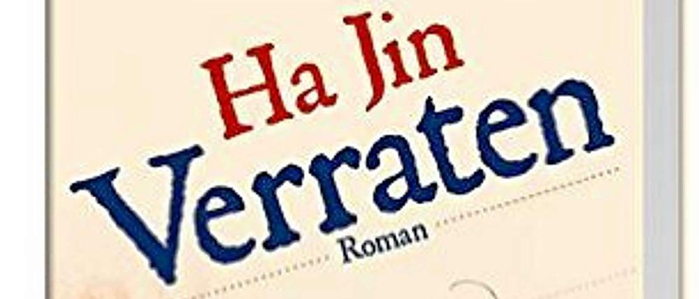 Cover von Ha Jins Roman "Verraten"