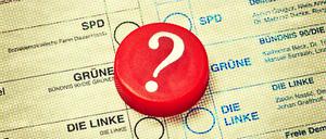 Viele Fragezeichen über der Wahlentscheidung.