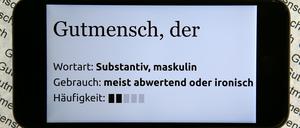 Die Definition des Wortes "Gutmensch". Es werde "meist abwertend oder ironisch" gebraucht. "Gutmensch" ist das "Unwort des Jahres 2015". 