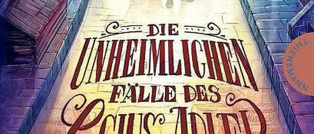 "Die unheimlichen Fälle des Lucius Adler" von Bernd Perplies und Christian Humberg.