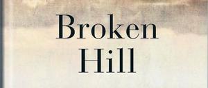 Nicholas Shakespeare: "Broken Hill"