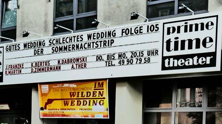 Seit 2004 zeigt das Weddinger Prime Time Theater an der Müllerstraße "Gutes Wedding, schlechtes Wedding".