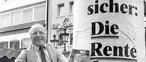 Aber sicher. Arbeitsminister Blüm plakatiert sein berühmtestes Versprechen. 