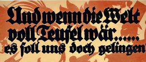 Mit Luther in den Krieg. Kriegsanleihe-Plakat „Und wenn die Welt voll Teufel wär", Farblithografie, um 1917.