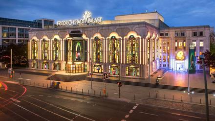Andauernder Erfolg. Der Friedrichstadt-Palast in Berlin.