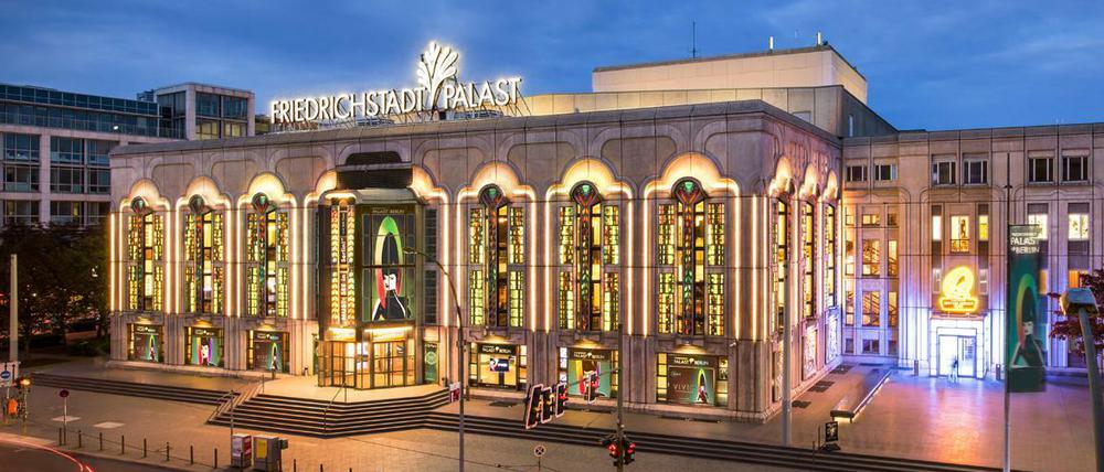 Andauernder Erfolg. Der Friedrichstadt-Palast in Berlin.