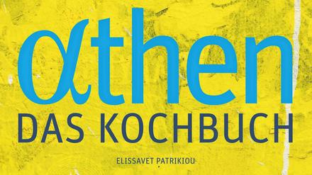 "Athen - Das Kochbuch". Elissavet Patrikiou, Südwest Verlag 2019, 240 Seiten, 32 Euro