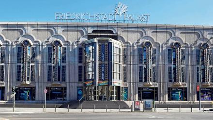 Leere. Der Friedrichstadtpalast am vergangenen Wochenende.