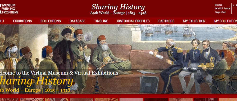 Homepage der Ausstellung "Sharing History. Arab World - Europe 1815-1918 des Museums With No Frontiers (MWNF).