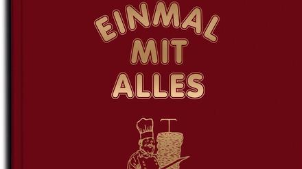Cihan Anadologlu: Einmal mit Alles. Der Döner und seine Verwandten. Callwey Verlag, 192 Seiten, 39, 95 Euro.