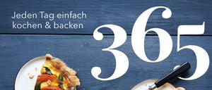 Meike Peters, „365 - jeden Tag einfach kochen und backen“, Prestel 2020, 448 Seiten, 30 Euro