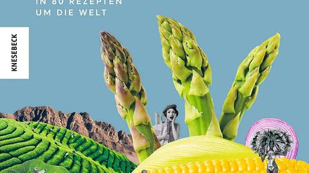 "Atlas Cookbook - in 80 Rezepten um die Welt" von Charlie Carrington, Knesebeck Verlag 2020, 224 Seiten, 28 Euro
