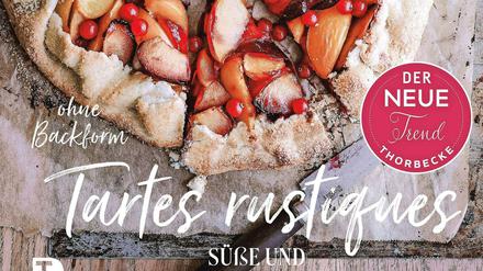 "Tartes rustiques - süße und salzige Tartes", Emilie Guelpa / Emilie Franzo, 2019 Thorbecke Verlag, 72 Seiten, 9,99 Euro