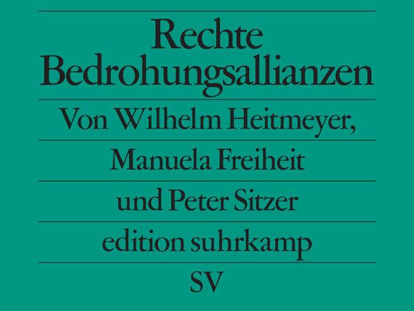 "Rechte Bedrohungsallianzen" ist gerade bei Suhrkamp erschienen.