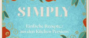 "Simply - Einfache Rezepte aus der Küche Persiens". Sabrina Ghayour, 2021 Hölker Verlag, 240 Seiten, 28 Euro