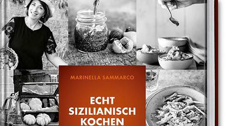 Authentisch rustikale Bauerküche: "Echt sizilianisch kochen" von Marinella Sammarco, Becker Joest Volk 2021, 300 Seiten, 29,95 Euro