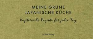 Stevan Paul, Meine grüne japanische Küche. Vegetarische Rezepte für jeden Tag. Hölker Verlag. 224 Seiten, 32 Euro. 