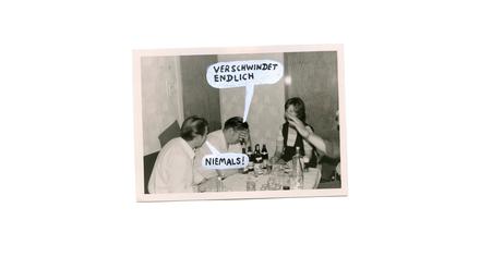 Verschwindet endlich! 