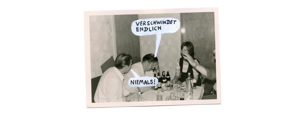 Verschwindet endlich! 