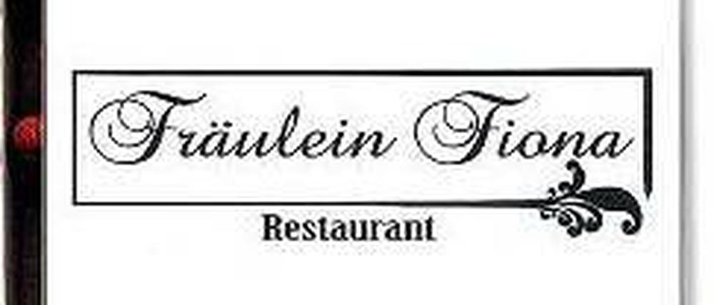 Fräulein Fiona, Fritschestr. 48, Charlottenburg, Tel. 956 022 72, geöffnet täglich außer sonntags ab 18 Uhr. 