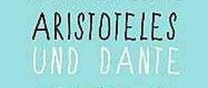 Buchcover "Aristoteles und Dante entdecken die Geheimnisse des Universums".