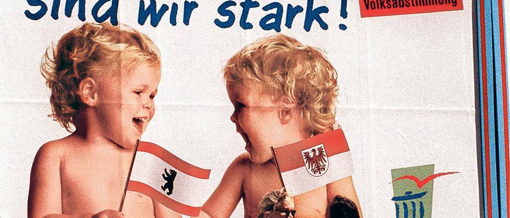Gemeinsam sind wir stark. Ein Wahlplakat für die letztlich gescheiterte Fusion von Berlin und Brandenburg 1996. Die CDU fordert jetzt einen gemeinsamen Ausschuss.