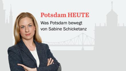 Der PNN-Newsletter - heute von PNN-Chefredakteurin Sabine Schicketanz.