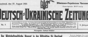 Die Verbindung zwischen Deutschland und Ukraine befindet sich bei dieser Zeitung aus dem Jahr 1921 sogar im Titel. 