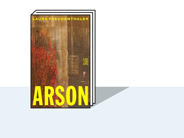 Cover von Laura Freudenthalers Roman „Arson“