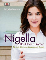 Nigella Lawson, Nigella. Das Glück zu kochen. Dorling Kindersley, 24,95 Euro.